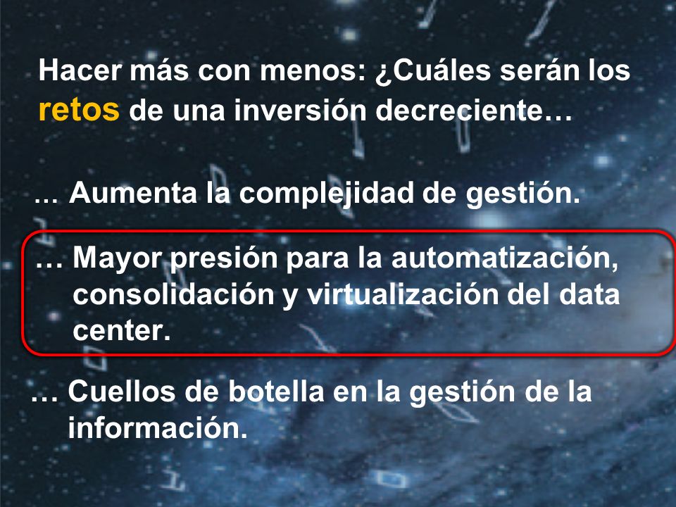 … Cuellos de botella en la gestión de la información.