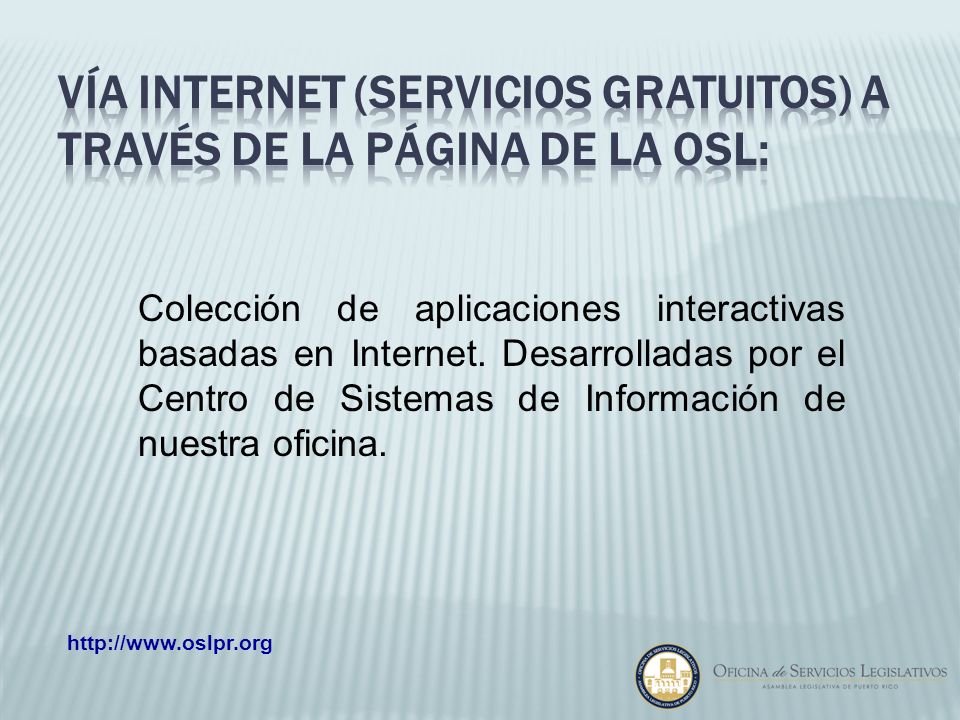 Vía internet (servicios Gratuitos) a través de la página de la osl: