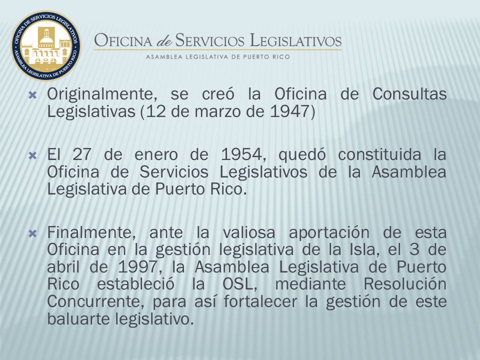 Originalmente, se creó la Oficina de Consultas Legislativas (12 de marzo de 1947)