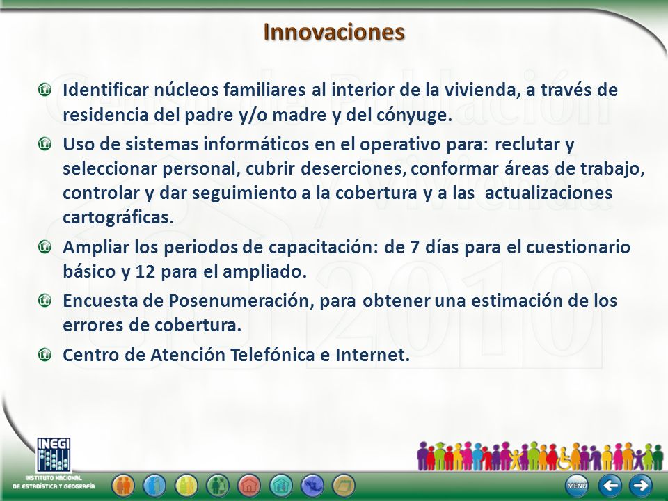 Innovaciones Identificar núcleos familiares al interior de la vivienda, a través de residencia del padre y/o madre y del cónyuge.