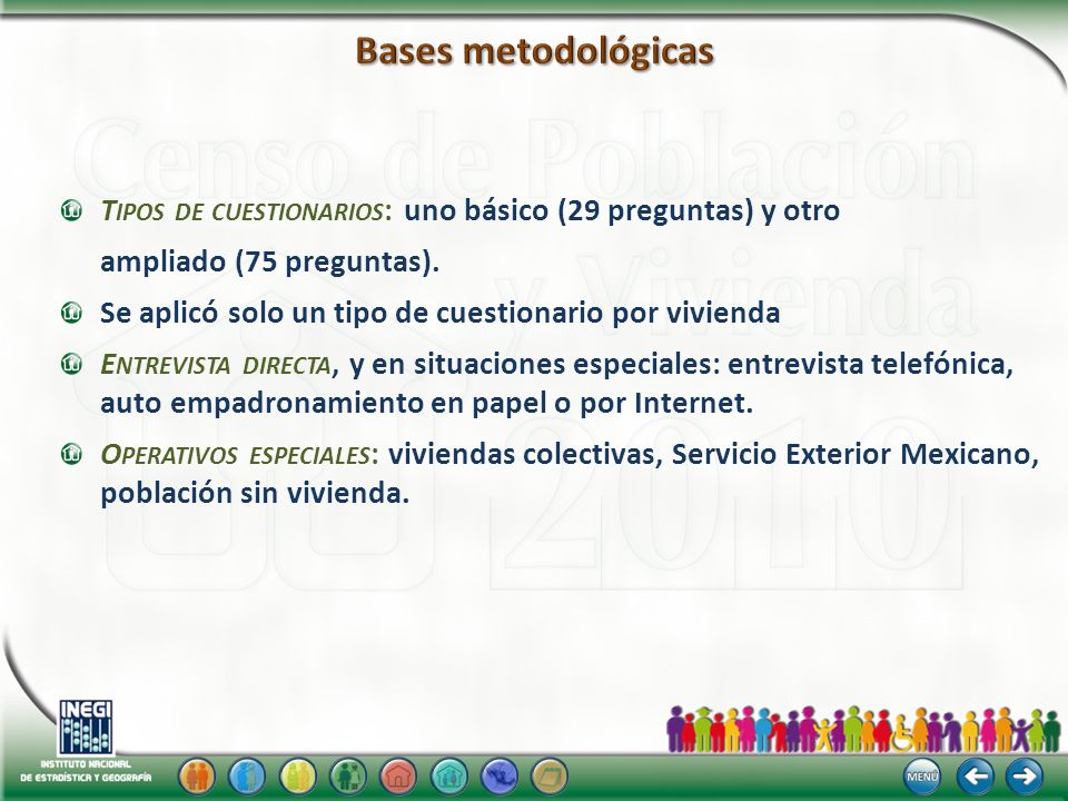 Bases metodológicas Tipos de cuestionarios: uno básico (29 preguntas) y otro. ampliado (75 preguntas).