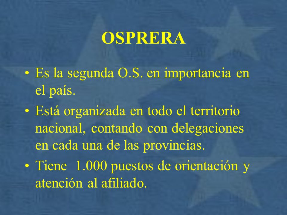OSPRERA Es la segunda O.S. en importancia en el país.