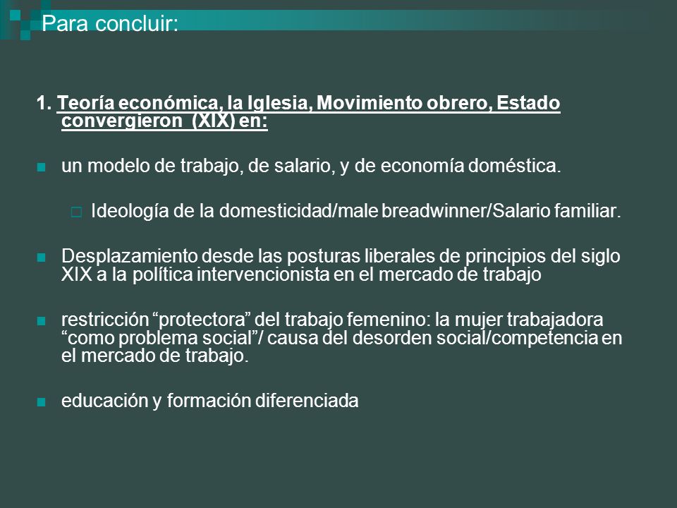 Para concluir: 1. Teoría económica, la Iglesia, Movimiento obrero, Estado convergieron (XIX) en: