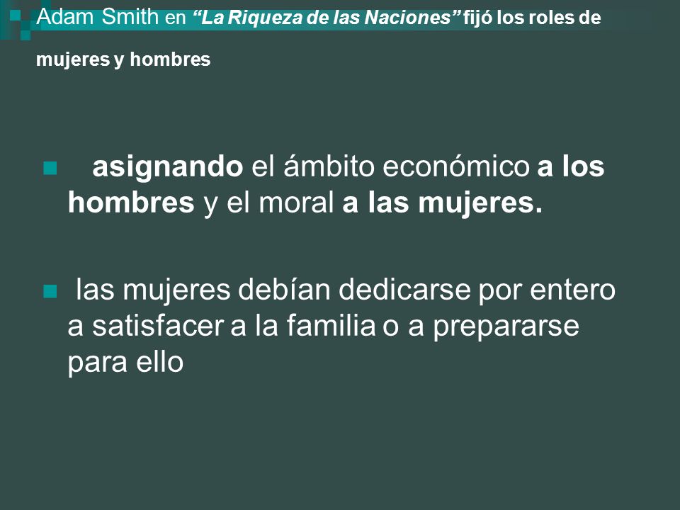 asignando el ámbito económico a los hombres y el moral a las mujeres.