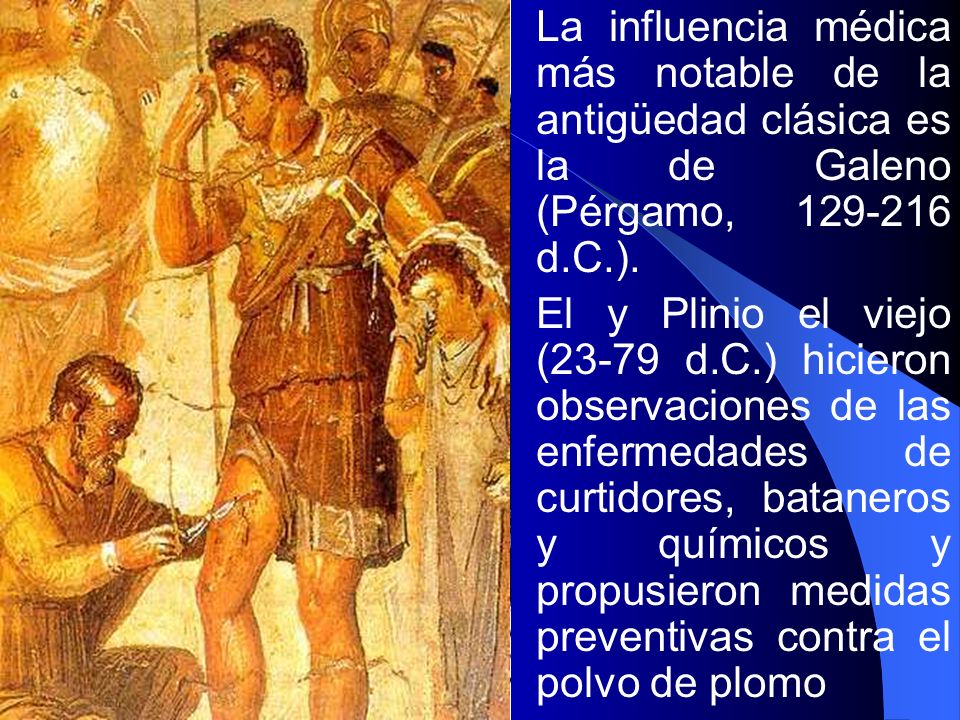 La influencia médica más notable de la antigüedad clásica es la de Galeno (Pérgamo, d.C.).