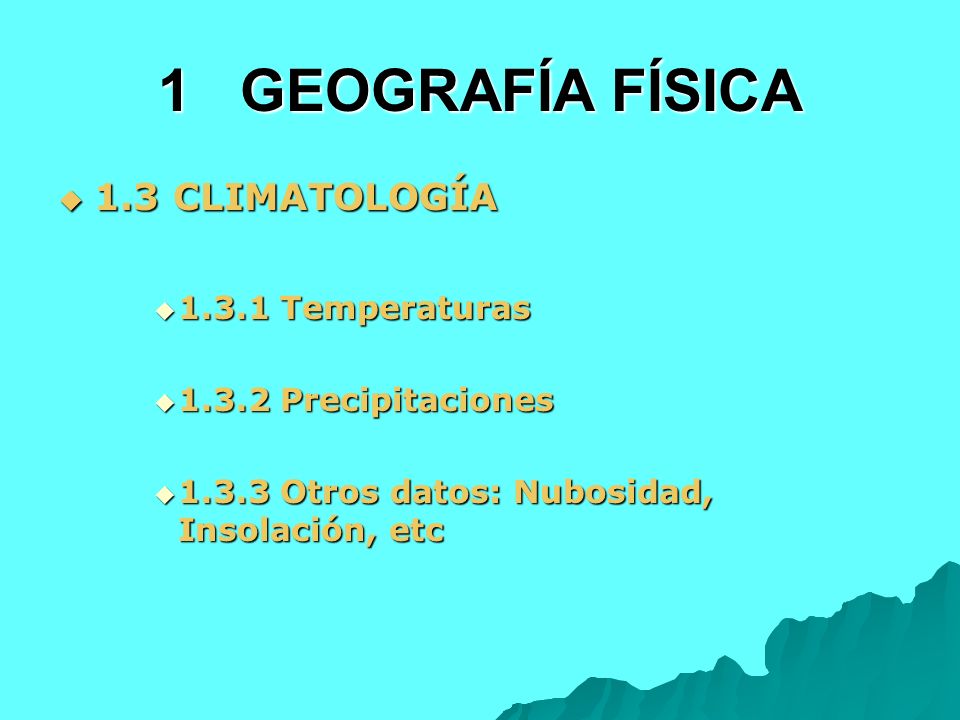 1 GEOGRAFÍA FÍSICA 1.3 CLIMATOLOGÍA Temperaturas