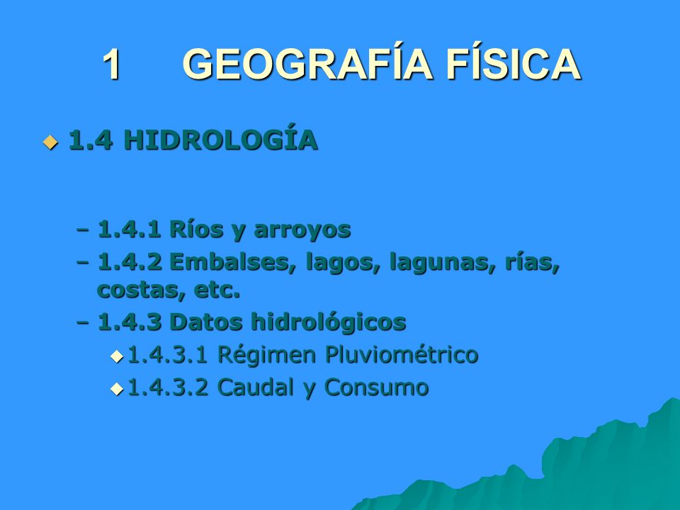 1 GEOGRAFÍA FÍSICA 1.4 HIDROLOGÍA Ríos y arroyos