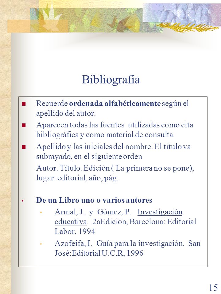 Bibliografía Recuerde ordenada alfabéticamente según el apellido del autor.