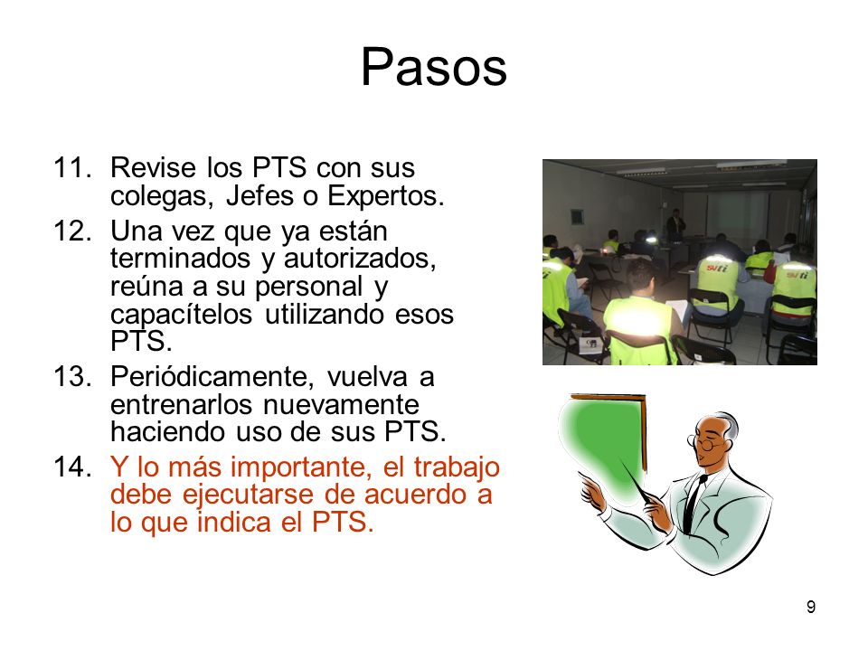 Pasos Revise los PTS con sus colegas, Jefes o Expertos.
