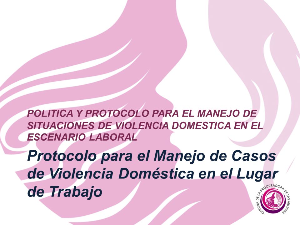 POLITICA Y PROTOCOLO PARA EL MANEJO DE SITUACIONES DE VIOLENCIA DOMESTICA EN EL ESCENARIO LABORAL