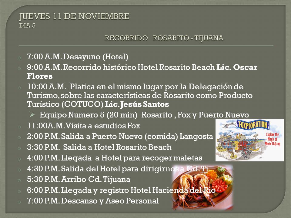 JUEVES 11 DE NOVIEMBRE DIA 5 RECORRIDO ROSARITO - TIJUANA
