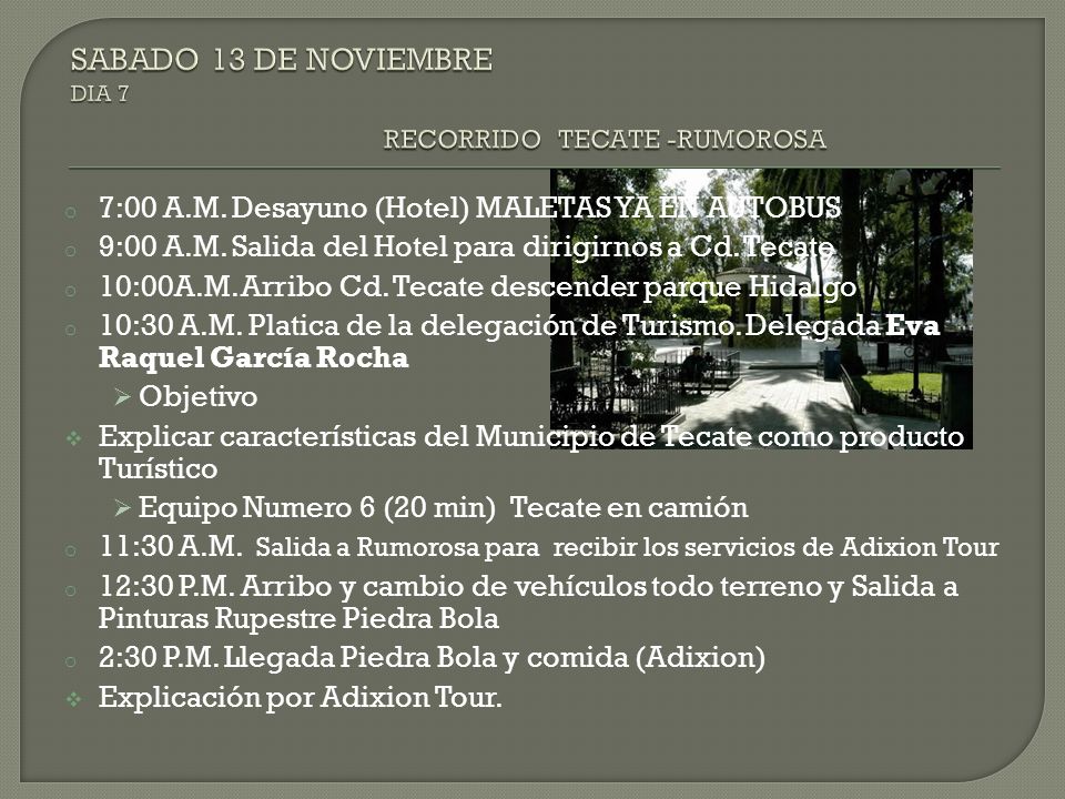 SABADO 13 DE NOVIEMBRE DIA 7 RECORRIDO TECATE -RUMOROSA