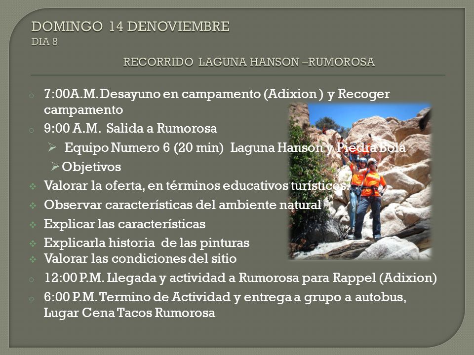 DOMINGO 14 DENOVIEMBRE DIA 8 RECORRIDO LAGUNA HANSON –RUMOROSA
