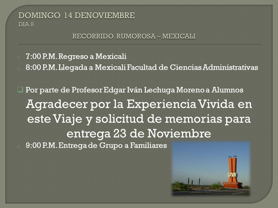DOMINGO 14 DENOVIEMBRE DIA 8 RECORRIDO RUMOROSA – MEXICALI