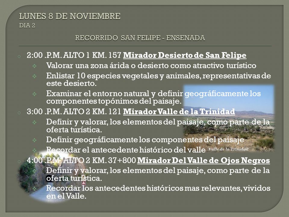 LUNES 8 DE NOVIEMBRE DIA 2 RECORRIDO SAN FELIPE - ENSENADA