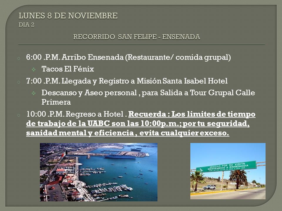 LUNES 8 DE NOVIEMBRE DIA 2 RECORRIDO SAN FELIPE - ENSENADA