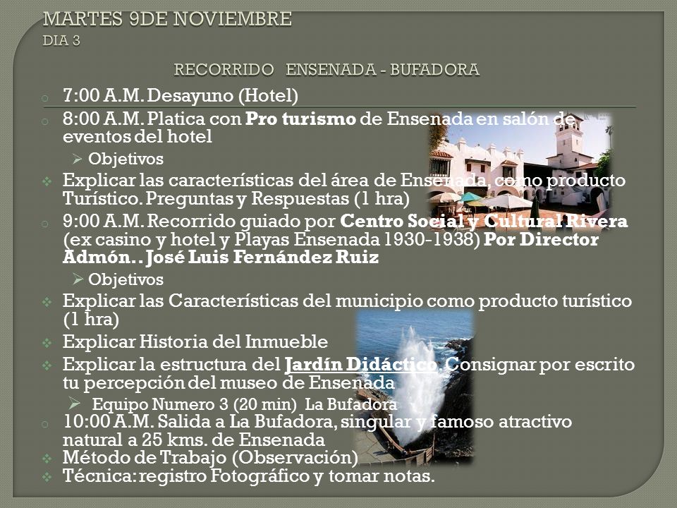 MARTES 9DE NOVIEMBRE DIA 3 RECORRIDO ENSENADA - BUFADORA