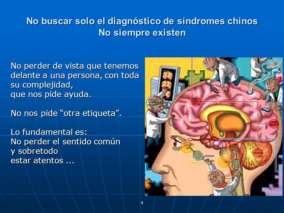 No buscar solo el diagnóstico de síndromes chinos No siempre existen