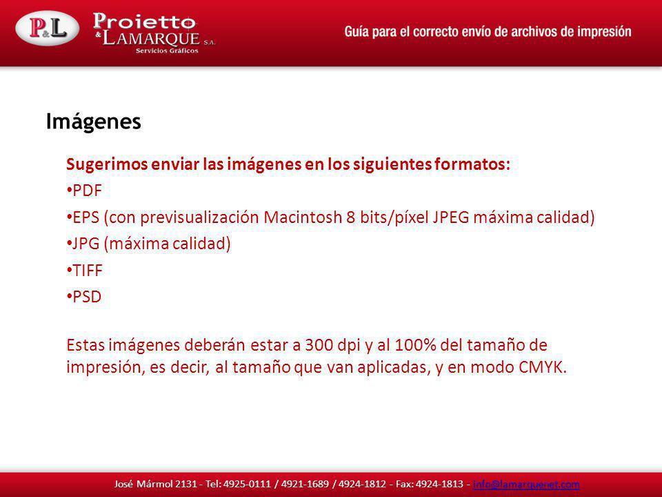 Imágenes Sugerimos enviar las imágenes en los siguientes formatos: PDF