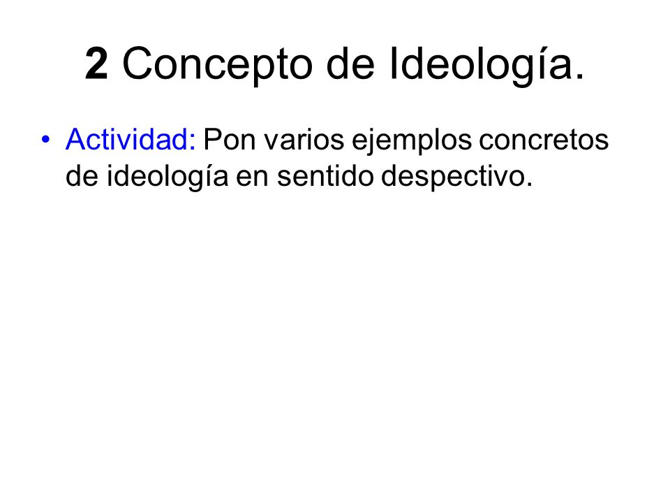 2 Concepto de Ideología.