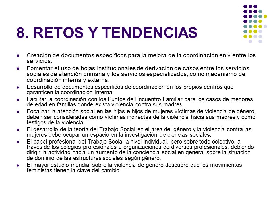 8. RETOS Y TENDENCIAS Creación de documentos específicos para la mejora de la coordinación en y entre los servicios.