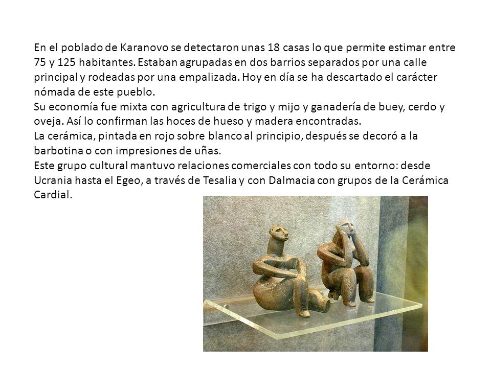 En el poblado de Karanovo se detectaron unas 18 casas lo que permite estimar entre 75 y 125 habitantes.