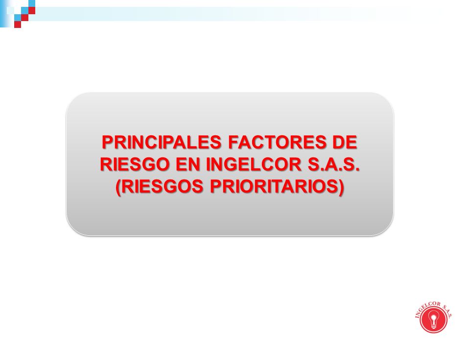 PRINCIPALES FACTORES DE RIESGO EN INGELCOR S.A.S.