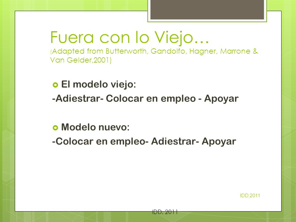 Fuera con lo Viejo… (Adapted from Butterworth, Gandolfo, Hagner, Marrone & Van Gelder,2001)