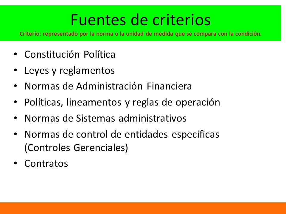 Fuentes de criterios Criterio: representado por la norma o la unidad de medida que se compara con la condición.