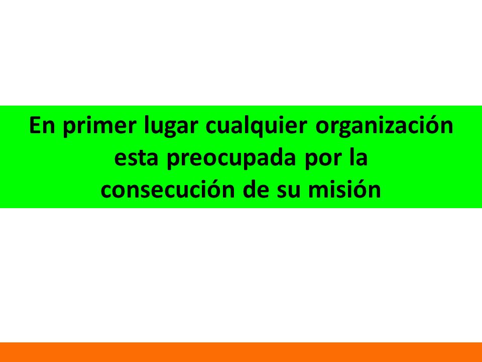 En primer lugar cualquier organización esta preocupada por la