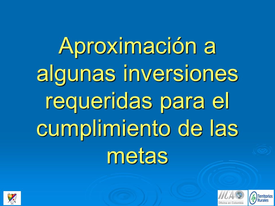 Aproximación a algunas inversiones requeridas para el cumplimiento de las metas