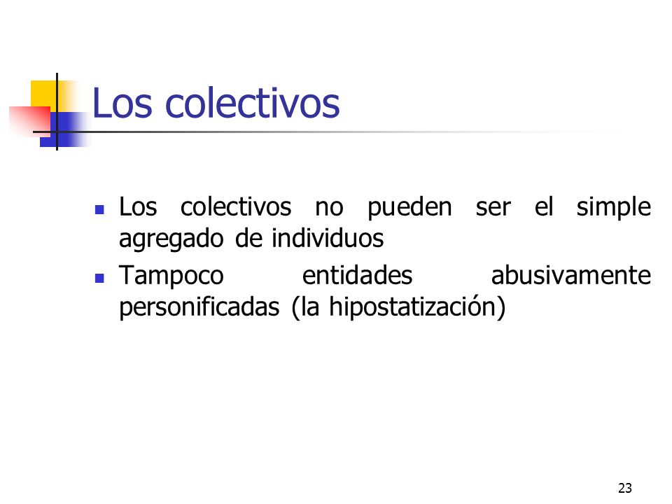 Los colectivos Los colectivos no pueden ser el simple agregado de individuos.