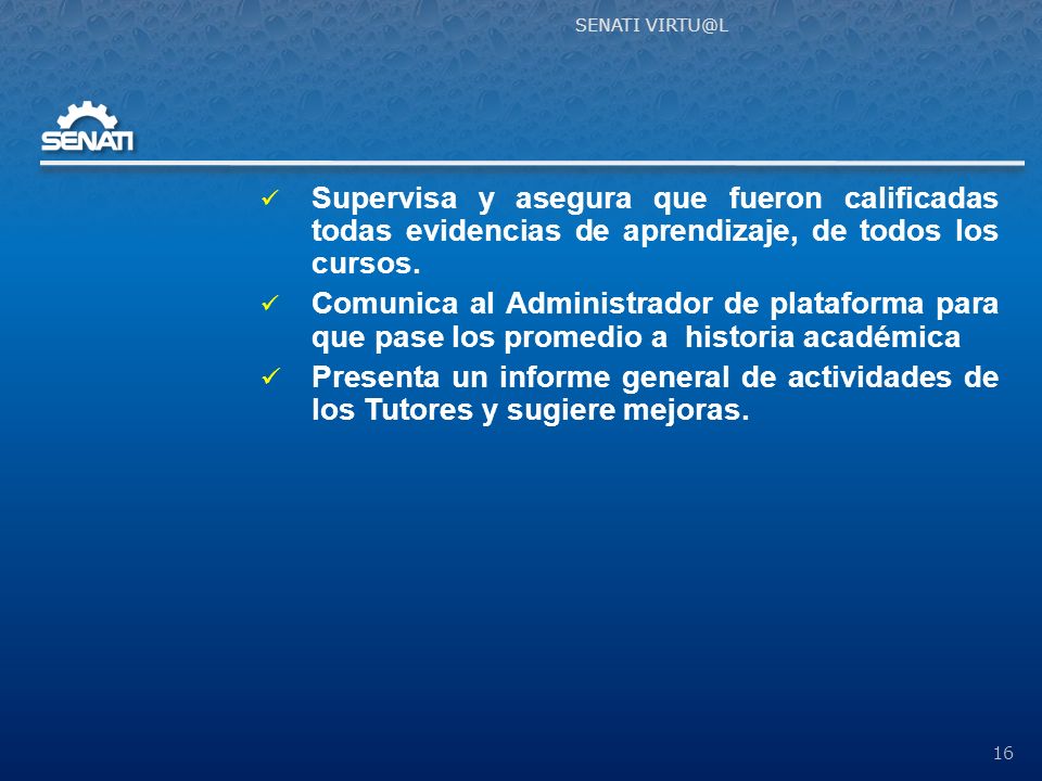 SENATI Supervisa y asegura que fueron calificadas todas evidencias de aprendizaje, de todos los cursos.