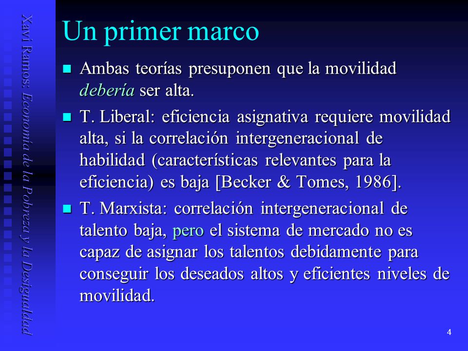 Un primer marco Ambas teorías presuponen que la movilidad debería ser alta.