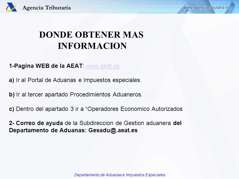 DONDE OBTENER MAS INFORMACION 1-Pagina WEB de la AEAT: www. aeat