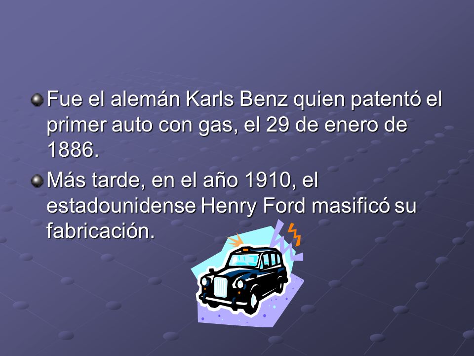 Fue el alemán Karls Benz quien patentó el primer auto con gas, el 29 de enero de 1886.