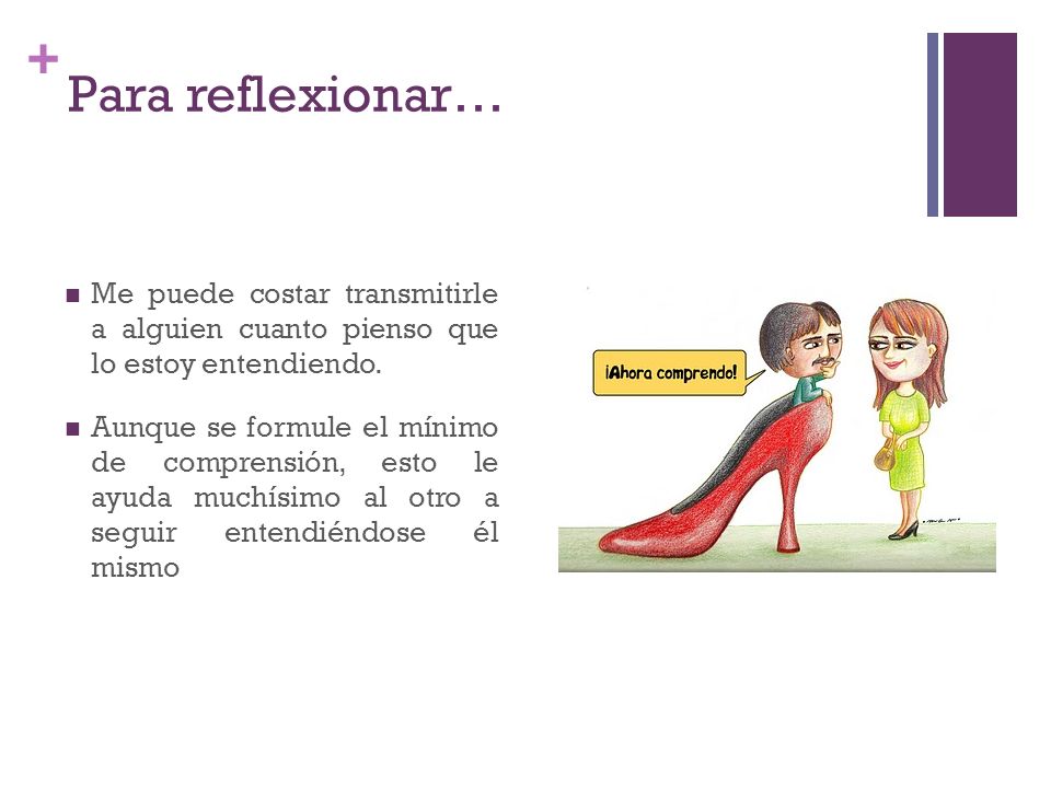 Para reflexionar… Me puede costar transmitirle a alguien cuanto pienso que lo estoy entendiendo.