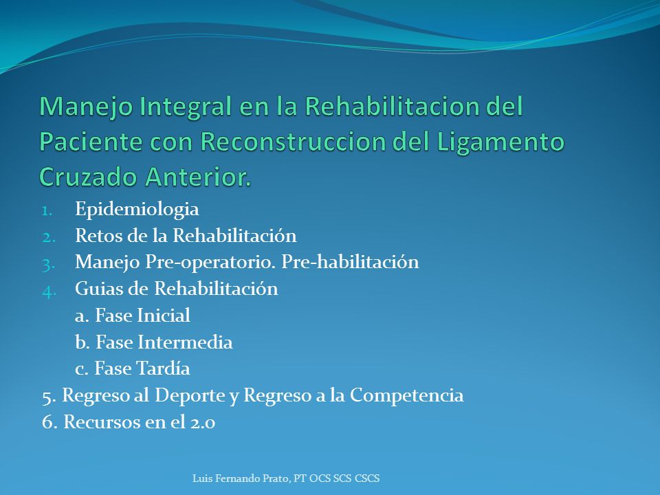 Manejo Integral en la Rehabilitacion del Paciente con Reconstruccion del Ligamento Cruzado Anterior.