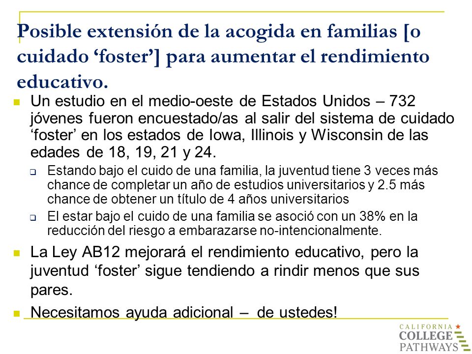 Posible extensión de la acogida en familias [o cuidado ‘foster’] para aumentar el rendimiento educativo.