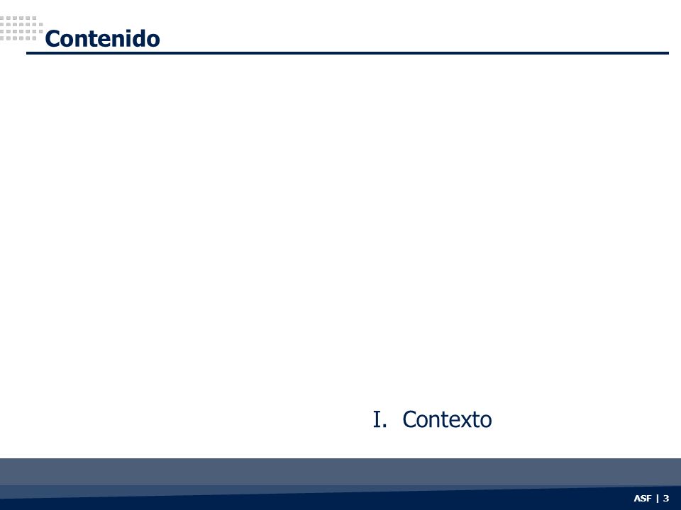 Contenido I. Contexto ASF | 3