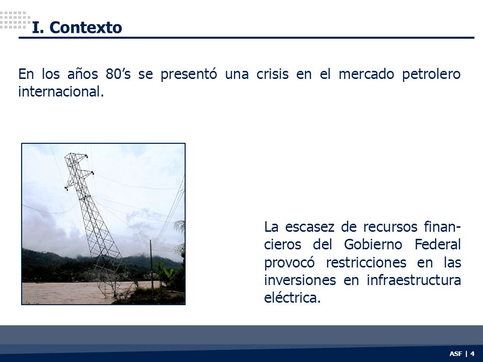 I. Contexto En los años 80’s se presentó una crisis en el mercado petrolero internacional.