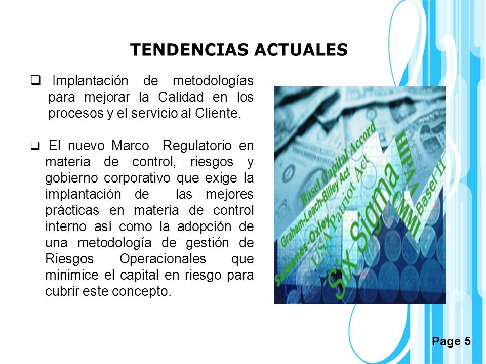 TENDENCIAS ACTUALES Implantación de metodologías para mejorar la Calidad en los procesos y el servicio al Cliente.