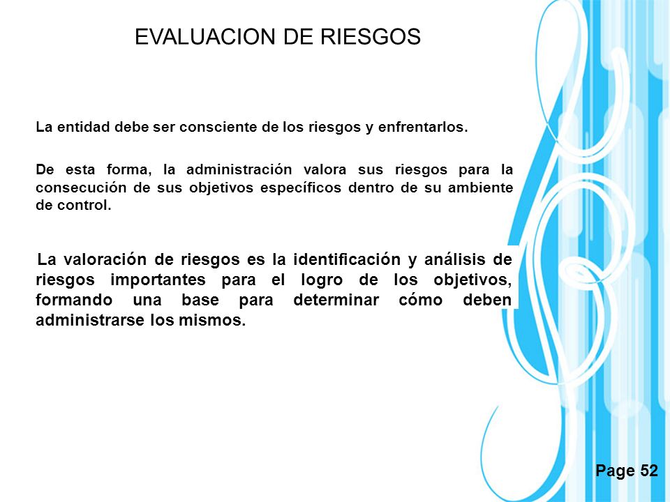 EVALUACION DE RIESGOS La entidad debe ser consciente de los riesgos y enfrentarlos.