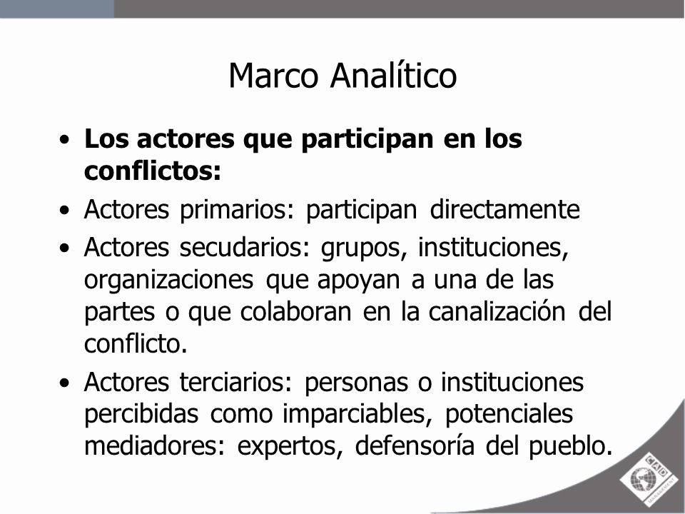 Marco Analítico Los actores que participan en los conflictos:
