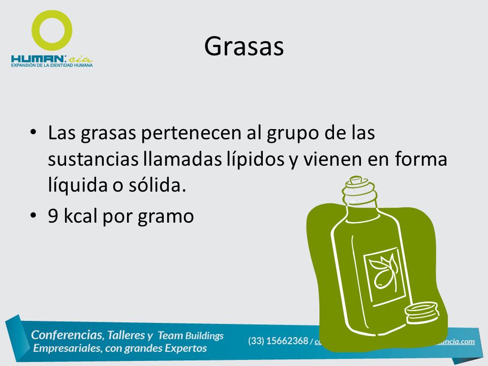 Grasas Las grasas pertenecen al grupo de las sustancias llamadas lípidos y vienen en forma líquida o sólida.