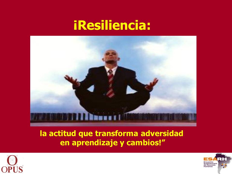 la actitud que transforma adversidad en aprendizaje y cambios!