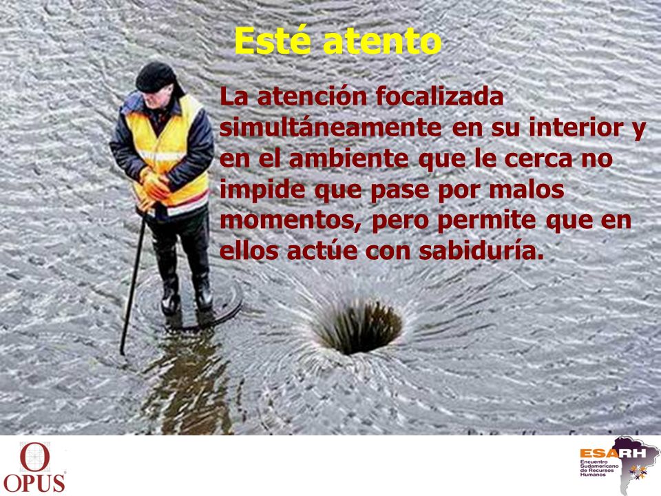 Esté atento La atención focalizada simultáneamente en su interior y