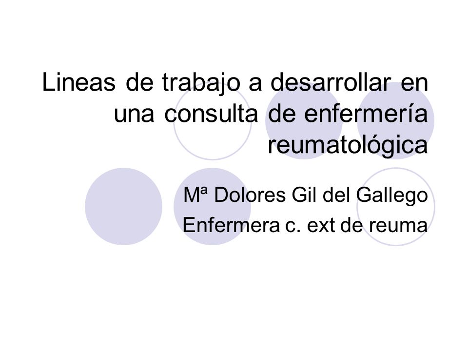 Mª Dolores Gil del Gallego Enfermera c. ext de reuma