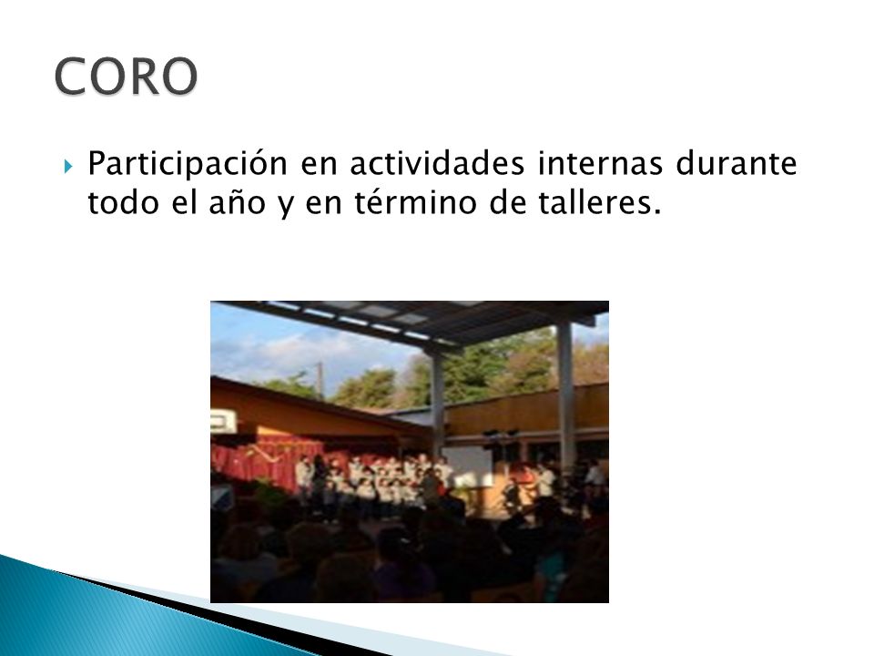 CORO Participación en actividades internas durante todo el año y en término de talleres.