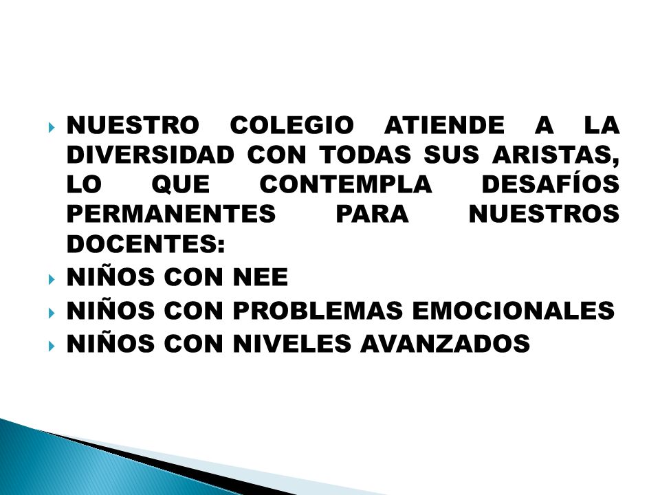 NUESTRO COLEGIO ATIENDE A LA DIVERSIDAD CON TODAS SUS ARISTAS, LO QUE CONTEMPLA DESAFÍOS PERMANENTES PARA NUESTROS DOCENTES: